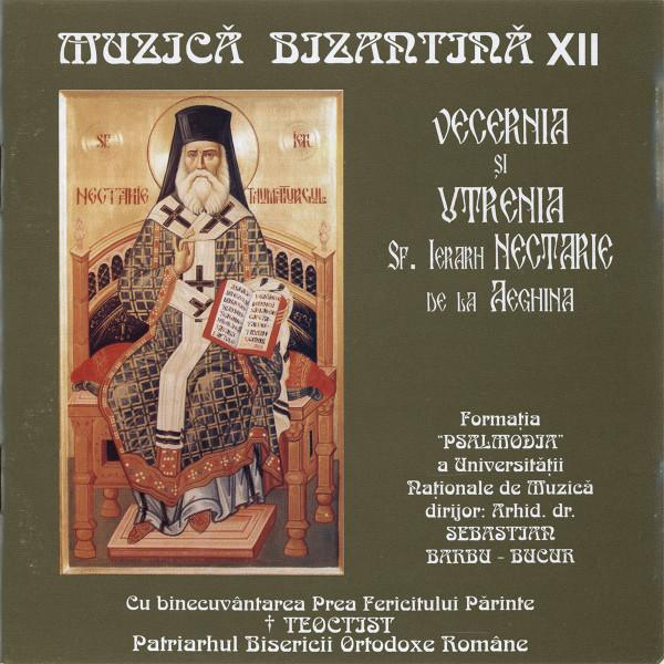 Formația de muzică bizantină „Psalmodia” - Muzică Bizantină XII Vecernia Și Utrenia Sf. Ierarh Nectarie De La Aeghina, (CD) [1]
