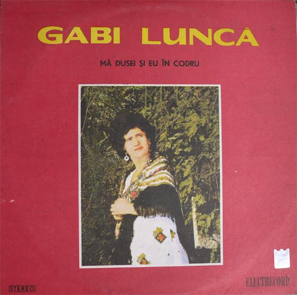 Gabi Luncă - Mă Dusei Și Eu În Codru [1]