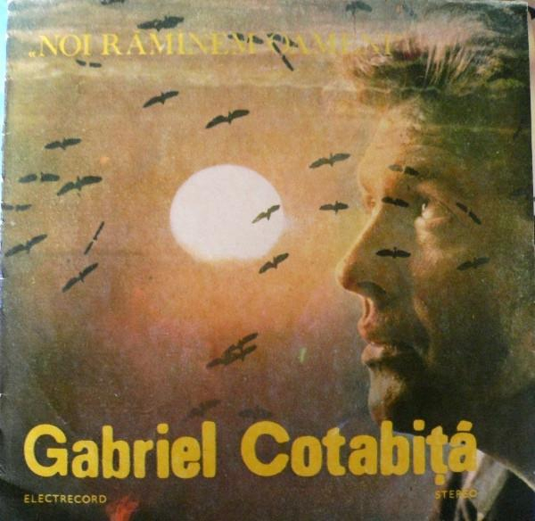Gabriel Cotabiță - Noi Rămînem Oameni [1]