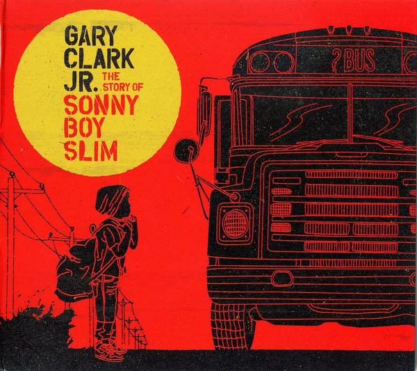 Gary Clark Jr. - The Story Of Sonny Boy Slim (CD) [2]