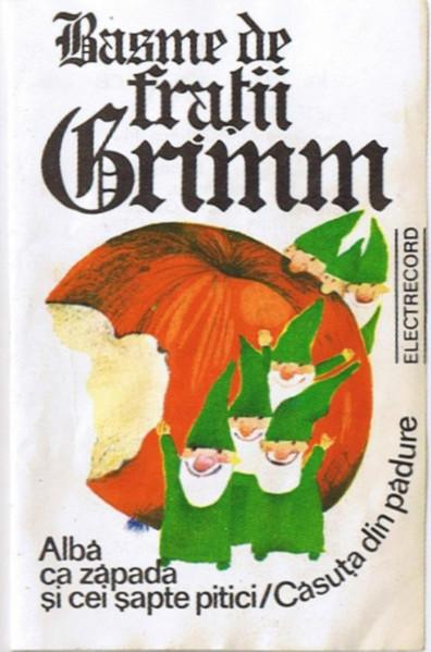 Gebrüder Grimm - Basme De Frații Grimm: Albă Ca Zăpada Și Cei Șapte Pitici / Căsuța Din Pădure, (Casetă Audio) [1]
