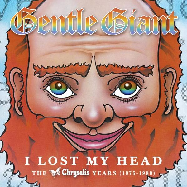 Gentle Giant - I Lost My Head - The Chrysalis Years (1975-1980) [1]
