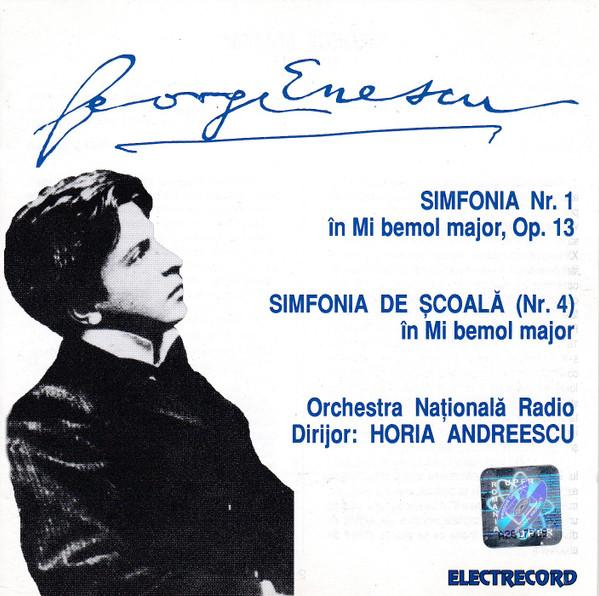 George Enescu - Simfonia Nr. 1 În Mi Bemol Major, Op. 13 / Simfonia De Școală (Nr. 4) În Mi Bemol Major [1]