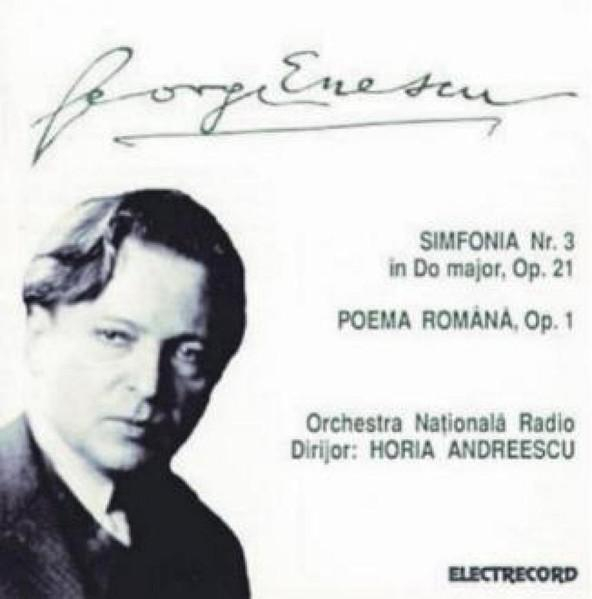 George Enescu - Simfonia Nr. 3 În Do Major, Op. 21 / Poema Română, Op. 1 [1]