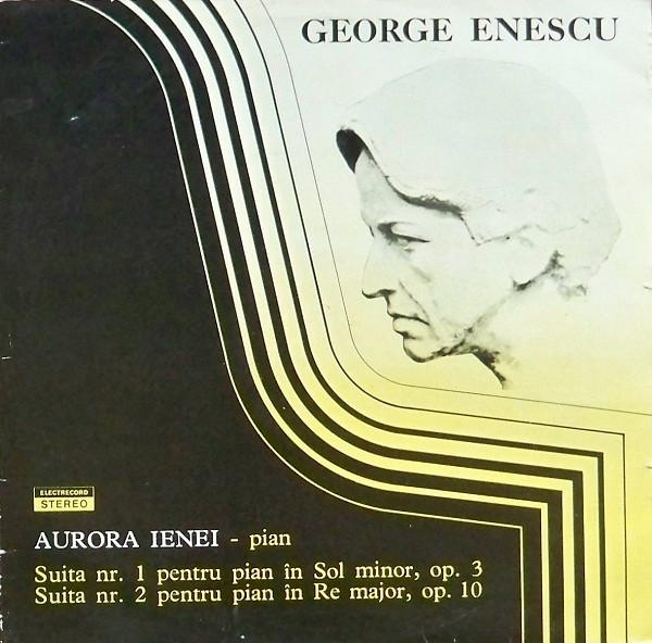 George Enescu - Suita Nr. 1 Pentru Pian În Sol Minor, Op. 3 / Suita Nr. 2 Pentru Pian În Re Major, Op. 10, (Disc Vinil) [1]