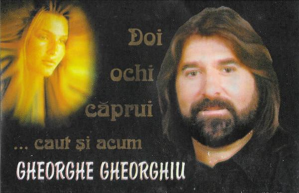 Gheorghe Gheorghiu - Doi Ochi Căprui ...Caut Și Acum (Caseta Audio) [1]
