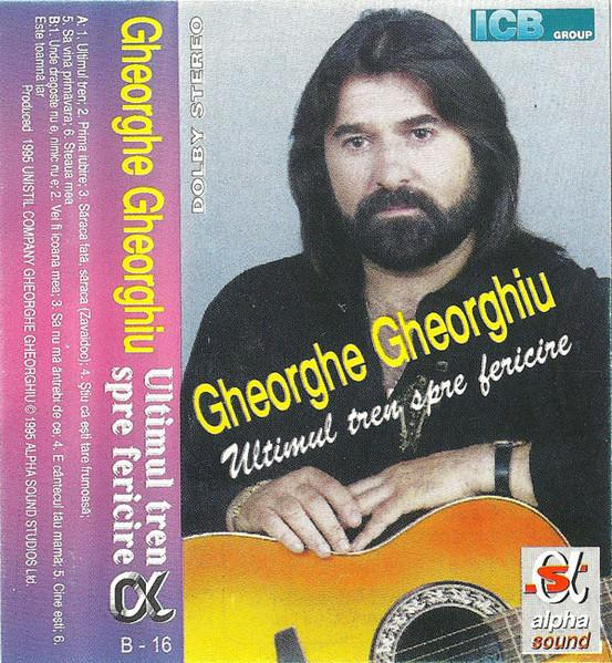 Gheorghe Gheorghiu - Ultimul Tren Spre Fericire, (Casetă Audio) [2]