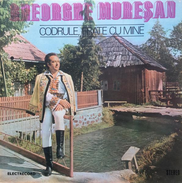 Gheorghe Mureșan - Codrule, Frate Cu Mine [1]