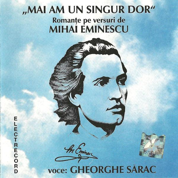Gheorghe Sărac - Mai Am Un Singur Dor (Romanțe Pe Versuri De Mihai Eminescu) [1]