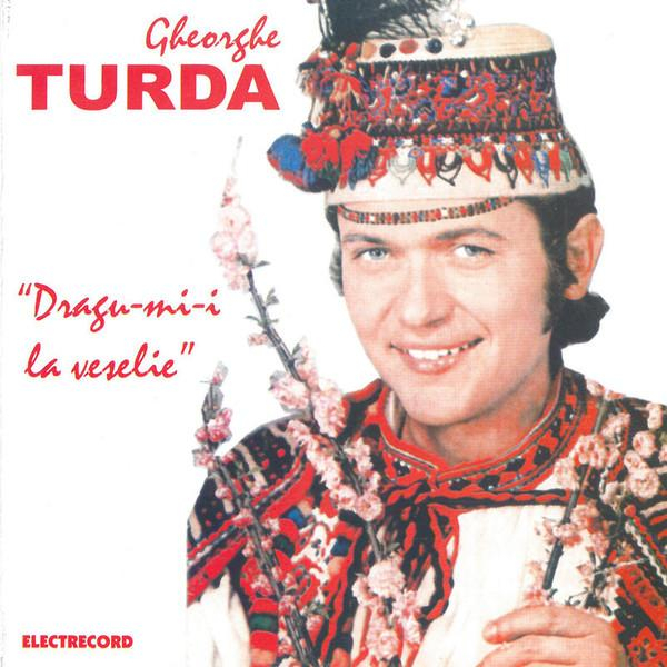 Gheorghe Turda - Dragu-mi-i La Veselie [1]