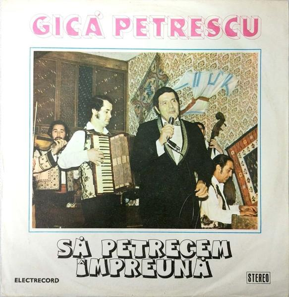 Gică Petrescu - Să Petrecem Împreună, (Disc Vinil) [1]