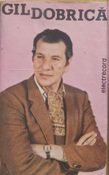 Gil Dobrică - Gil Dobrică, (Casetă Audio) [1]