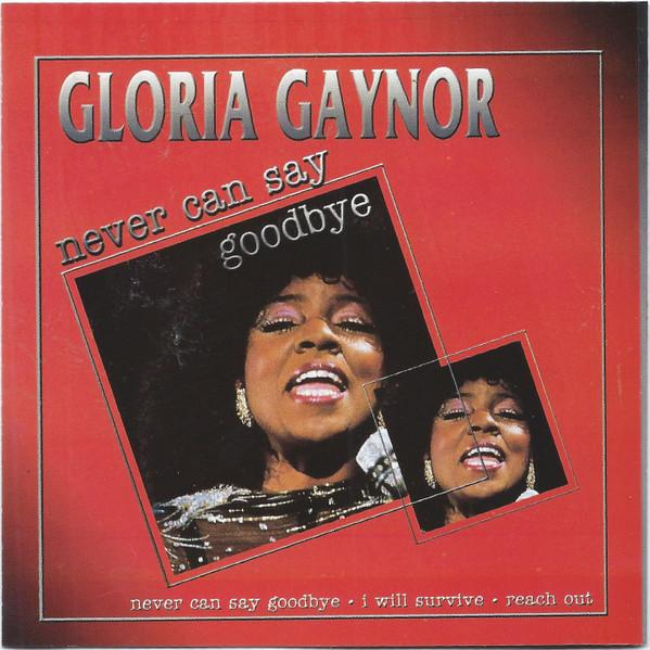 Gloria Gaynor - Never Can Say Goodbye, (CD) [1]