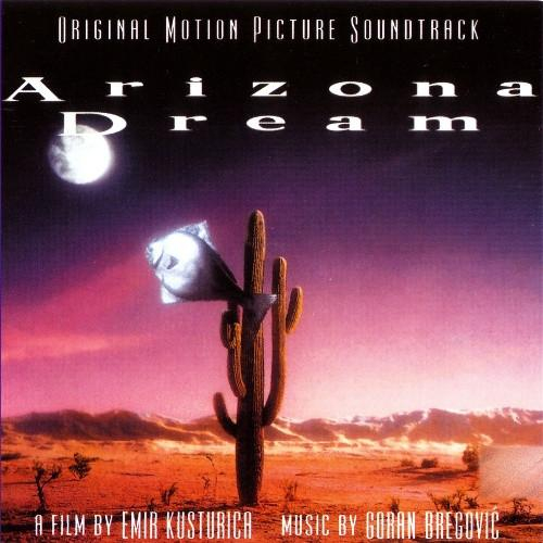 Goran Bregović - Arizona Dream (Original Motion Picture Soundtrack) [1]
