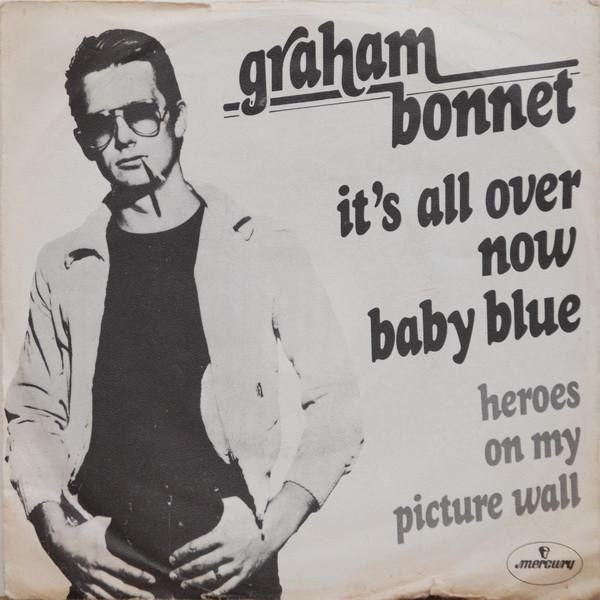 Graham Bonnet - It's All Over Now, Baby Blue / Heroes On My Picture Wall (7 Inch), (Disc Vinil) [2]
