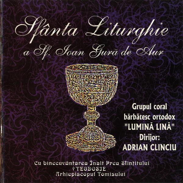 Grupul coral bărbătesc ortodox "Lumină Lină" - Sfânta Liturghie A Sf. Ioan Gură De Aur, (CD) [1]
