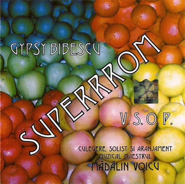 Gypsy Bibescu - Superrrom V.S.O.P. [1]