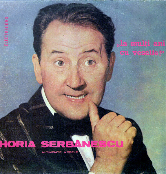 Horia Șerbănescu – Momente Vesele „La Mulți Ani Cu Veselie!”, (Disc Vinil) [1]