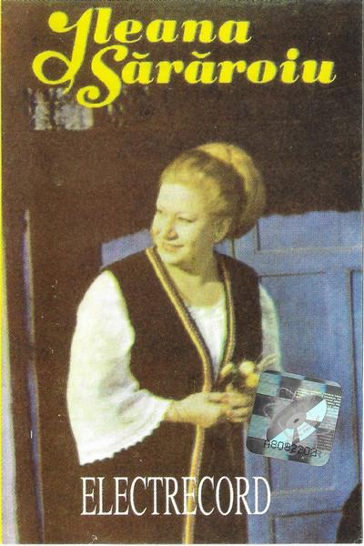 Ileana Sărăroiu - Ileana Sărăroiu (Caseta Audio) [1]