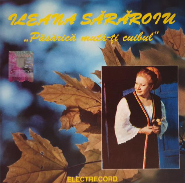 Ileana Sărăroiu - Păsărică Mută-ți Cuibul [1]