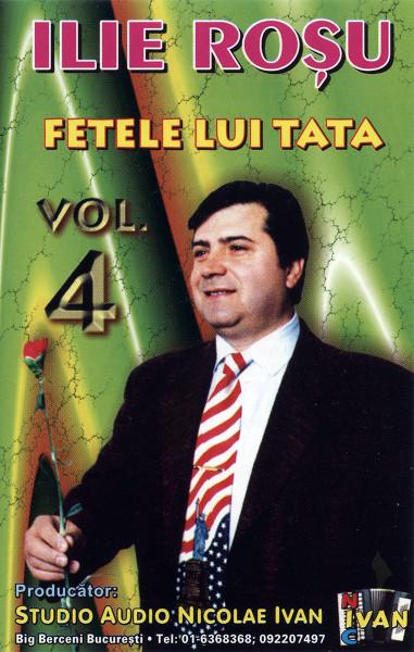 Ilie Roșu - Vol. 4 Fetele Lui Tata [1]