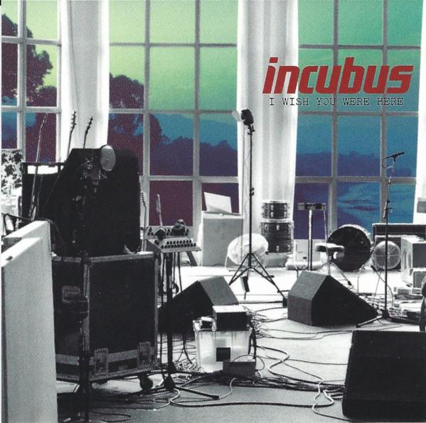 Incubus  - I Wish You Were Here [1]