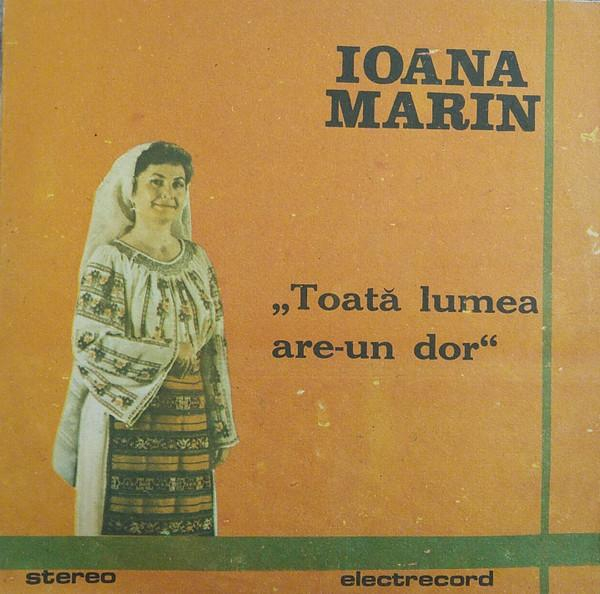 Ioana Marin - Toată Lumea Are-un Dor [1]