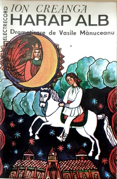 Ion Creangă - Harap Alb, (Casetă Audio) [1]