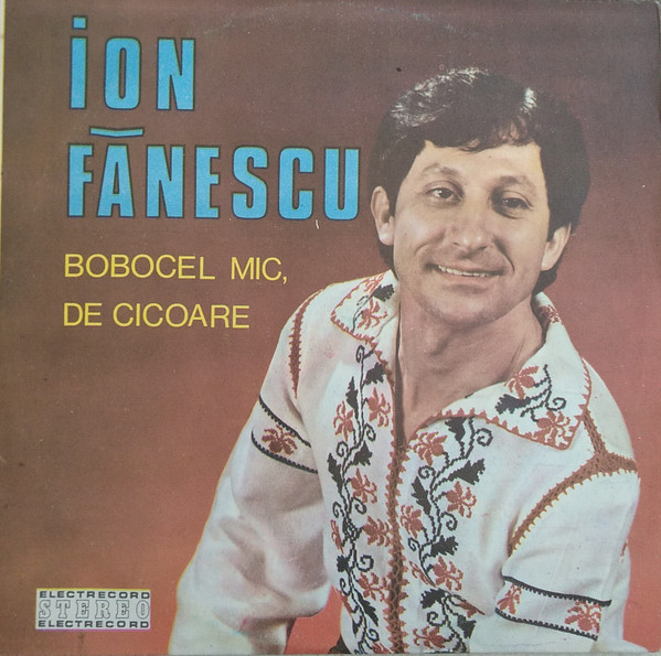Ion Fănescu – Bobocel Mic De Cicoare, (Disc Vinil) [1]