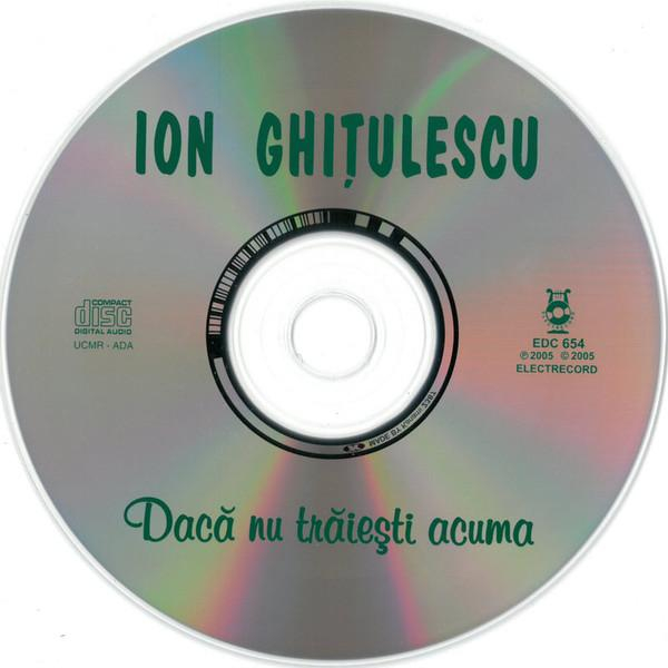 Ion Ghițulescu - Dacă Nu Trăiești Acuma [2]