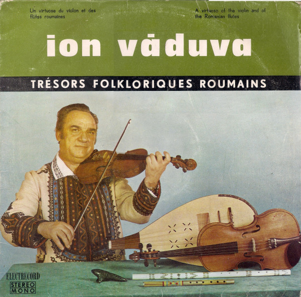 Ion Văduva – Un Virtuose Du Violon Et Des Flûtes Roumaines / A Virtuoso Of The Violin And Of The Romanian Flutes, (Disc Vinil) [1]