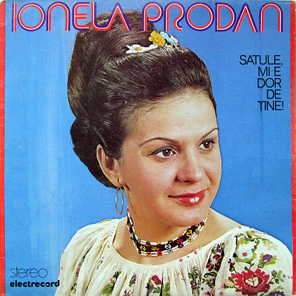 Ionela Prodan – Satule, Mi-e Dor De Tine!, (Disc Vinil) [1]