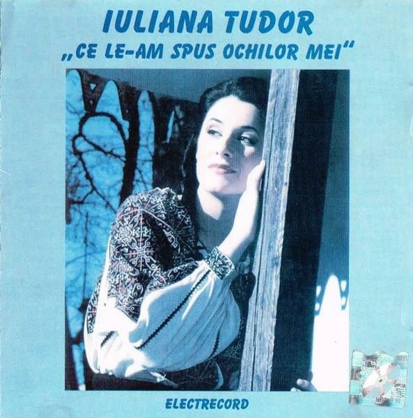 Iuliana Tudor - Ce Le-am Spus Ochilor Mei [1]