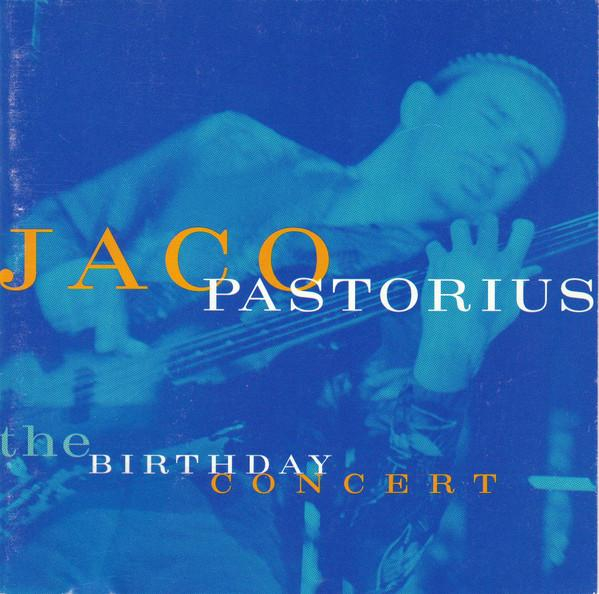 Jaco Pastorius - The Birthday Concert [1]