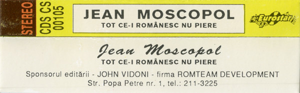Jean Moscopol - Tot Ce-i Românesc Nu Piere (Caseta Audio) [2]