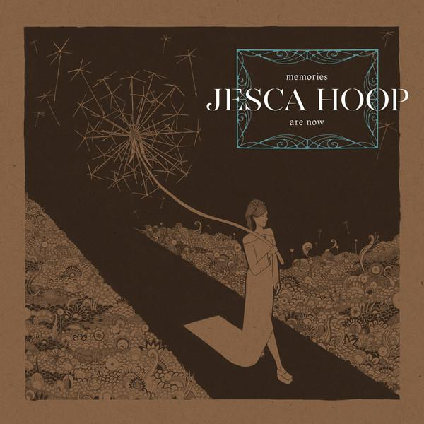 Jesca Hoop - Memories Are Now [1]