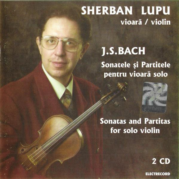 Johann Sebastian Bach - Sonatele Și Partitele Pentru Vioară Solo = Sonatas And Partitas For Solo Violin [1]