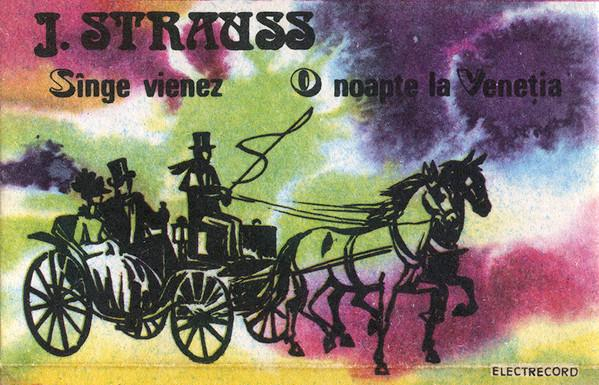Johann Strauss Jr. - Sînge Viene / O Noapte La Veneția (Caseta Audio) [1]