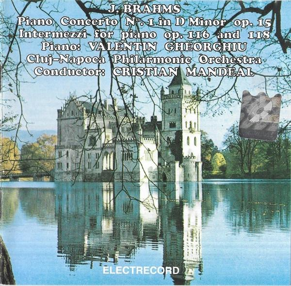 Johannes Brahms - Piano Concerto N°. 1 In D Minor Op. 15 / Intermezzi For Piano Op. 116 And 118 [1]