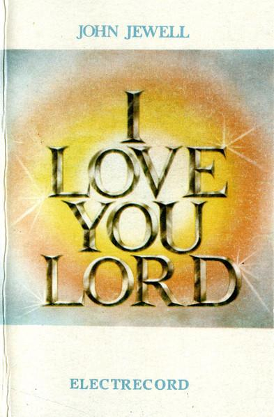 John Jewell - I Love You Lord (Caseta Audio) [1]