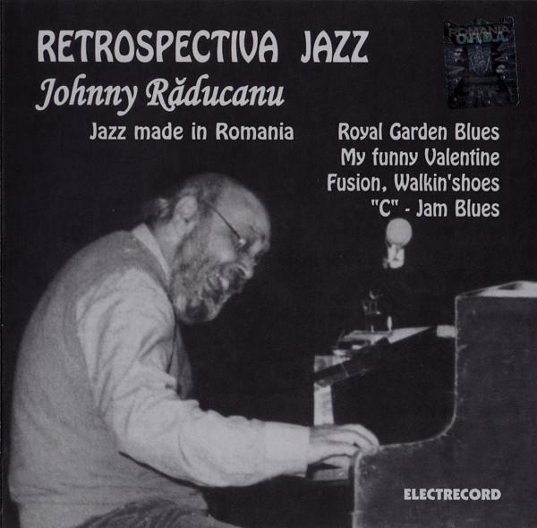 Johnny Răducanu - Jazz Made In Romania / Royal Garden Blues / My Funny Valentine / Fusion / Walkin'shoes / "C" - Jam Blues [1]