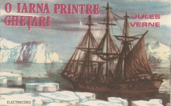 Jules Verne  - O Iarnă Printre Ghețari (Caseta Audio) [1]