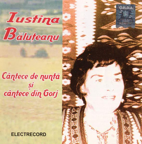 Justina Băluțeanu - Cântece De Nuntă Și Cântece Din Gorj [1]