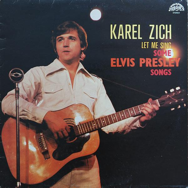 Karel Zich - Let Me Sing Some Elvis Presley Songs [1]