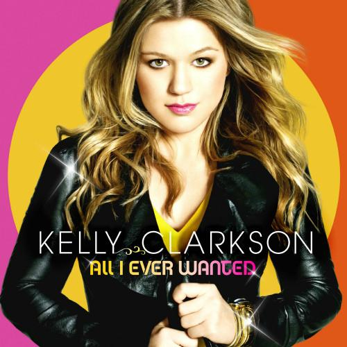 Kelly Clarkson - All I Ever Wanted [1]