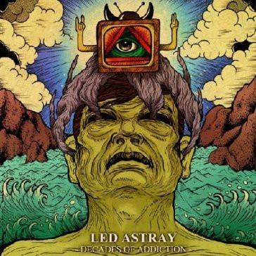 Led Astray  - Decades Of Addiction [1]