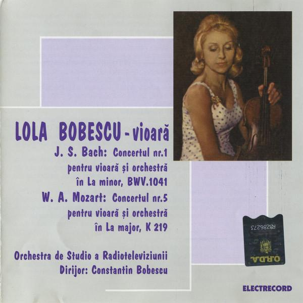 Lola Bobescu - Concertul Nr.1 Pentru Vioară Și Orchestră În La Minor, BWV.1041 / Concertul Nr.5 Pentru Vioară Și Orchestră În La Major, K 219 [1]