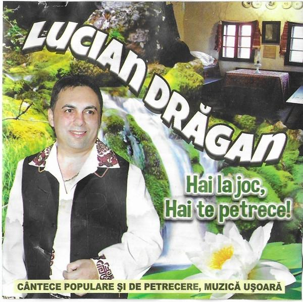 Lucian Drăgan -  Hai la Joc, Hai Te Petrece! [1]