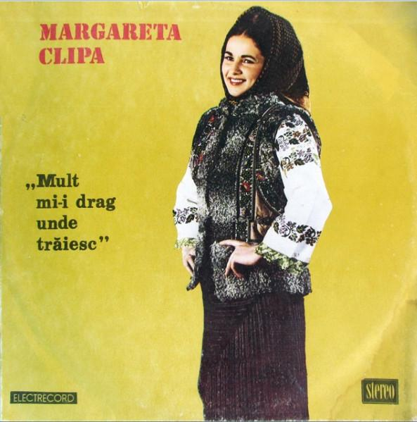 Margareta Clipa - Mult Mi-i Drag Unde Trăiesc [1]