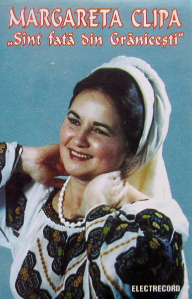 Margareta Clipa - Sînt Fată Din Grănicești , (Casetă Audio) [1]